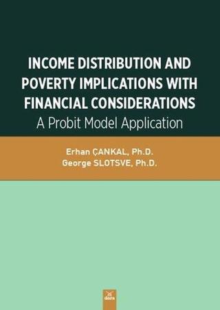 Income Distribution and Poverty İmplications with Financial Considerations - Erhan Çankal - Dora Yayıncılık