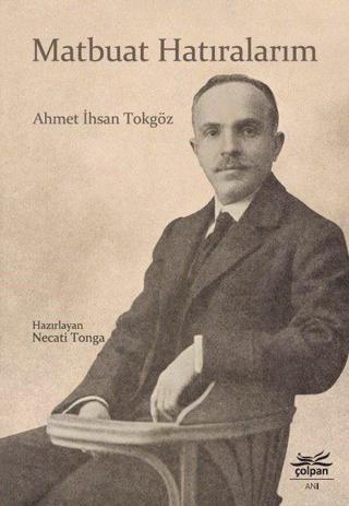 Matbuat Hatıralarım - Ahmet İhsan Tokgöz - Çolpan