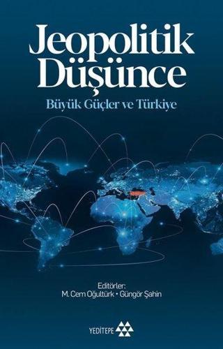 Jeopolitik Düşünce - Büyük Güçler ve Türkiye Kolektif  Yeditepe Yayınevi