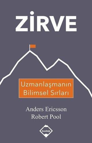 Zirve - Uzmanlaşmanın Bilimsel Sırları - Anders Ericsson - Buzdağı Yayınevi
