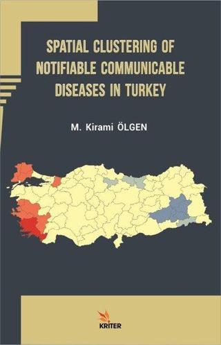 Spatial Clustering of Notifiable Communicable Diseases in Turkey - Doğukan Doğu Yavaşlı - Kriter