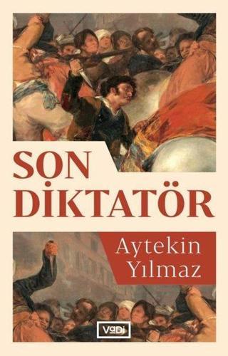 Son Diktatör - Aytekin Yılmaz - Vadi Yayınları
