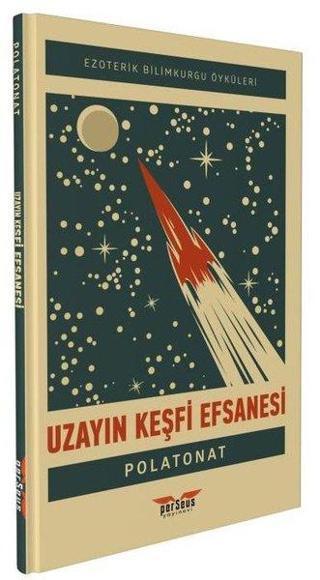 Uzayın Keşfi Efsanesi - Polat Onat - Perseus Yayınevi
