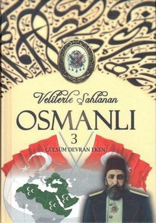 Velilerle Şahlanan Osmanlı - 3 - Gülsüm Devran Eken - Kitaş Yayınevi