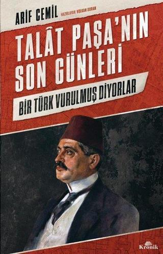 Talat Paşa'nın Son Günleri - Arif Cemil - Kronik Kitap