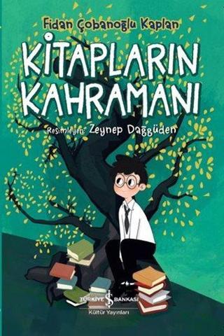 Kitapların Kahramanı - Fidan Çobanoğlu Kaplan - İş Bankası Kültür Yayınları
