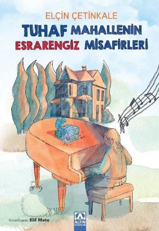 Tuhaf Mahallenin Esrarengiz Misafirleri - Altın Kitaplar