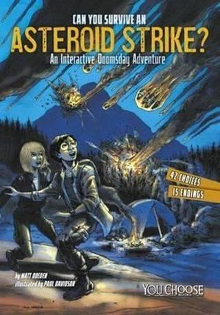 Can You Survive an Asteroid Strike?: An Interactive Doomsday Adventure (You Choose: Doomsday) - Matt Doeden - Raintree