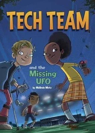 Tech Team and the Missing UFO - Melinda Metz - Raintree