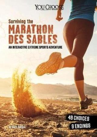 You Choose: Surviving Extreme Sports: Surviving the Marathon des Sables: An Interactive Extreme Spor - Matt Doeden - Raintree