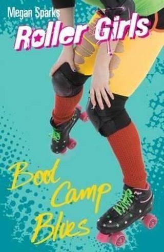 Boot Camp Blues (Roller Girls)  - Megan Sparks - Raintree
