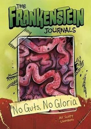 The No Guts No Gloria (The Frankenstein Journals) - Scott Sonneborn - Raintree