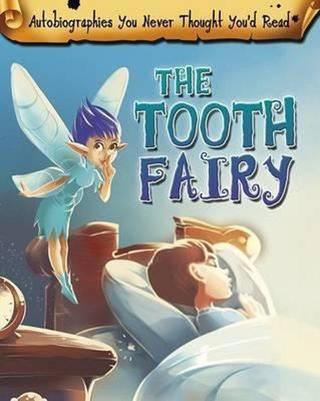 The Tooth Fairy (Autobiographies You Never Thought You'd Read!) - Catherine Chambers - Raintree