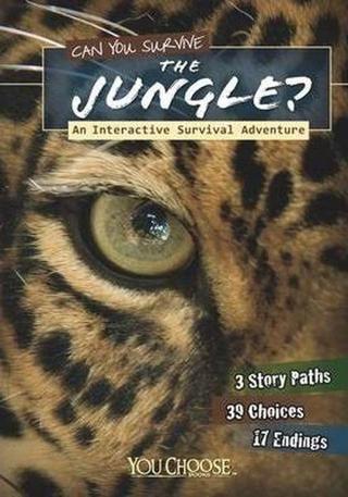 Can You Survive the Jungle?: An Interactive Survival Adventure (You Choose: Survival) - Matt Doeden - Raintree