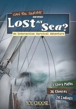 Can You Survive Being Lost at Sea?: An Interactive Survival Adventure (You Choose: Survival) - Allison Lassieur - Raintree