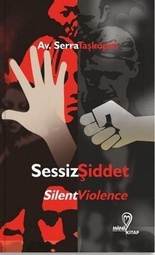 Sessiz Şiddet - Serra Taşköprü - Mana Kitap