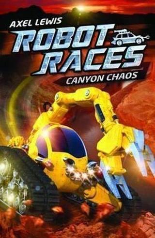 Canyon Chaos (Robot Races)  - Axel Lewis - Raintree