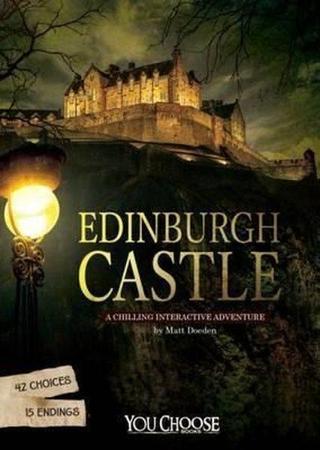 You Choose: Haunted Places: Edinburgh Castle: A Chilling Interactive Adventure - Matt Doeden - Raintree