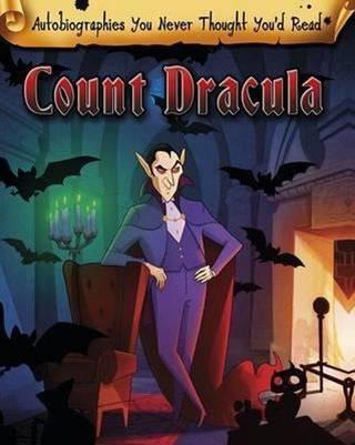 Count Dracula (Autobiographies You Never Thought You'd Read!) - Catherine Chambers - Raintree