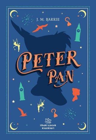 Peter Pan - İthaki Çocuk Klasikleri - James Matthew Barrie - İthaki Çocuk