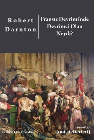 Fransız Devriminde Devrimci Olan Neydi? - Robert Darnton - Zoom Kitap
