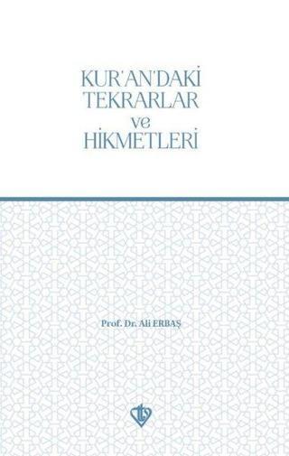 Kurandaki Tekrarlar ve Hikmetleri - Ali Erbaş - Türkiye Diyanet Vakfı Yayınları