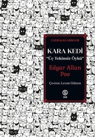 Kara Kedi: Üç Tekinsiz Öykü - Çağdaş Klasikler - Edgar Allan Poe - Sia