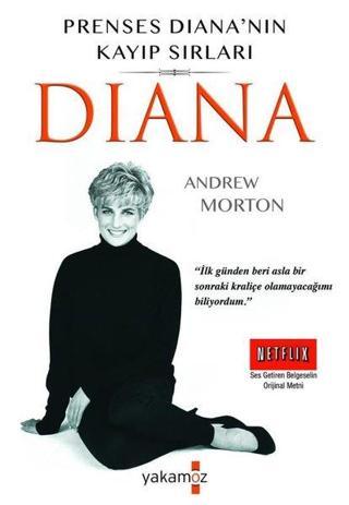 Prenses Diana'nın Kayıp Sırları - Diana - Andrew Morton - Yakamoz Yayınları
