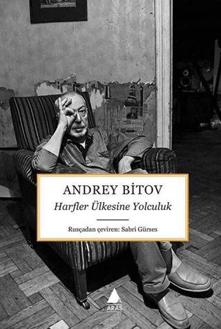 Harfler Ülkesine Yolculuk - Andrey Bitov - Aras Yayıncılık