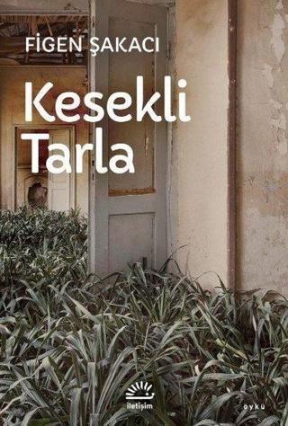 Kesekli Tarla - Figen Şakacı - İletişim Yayınları
