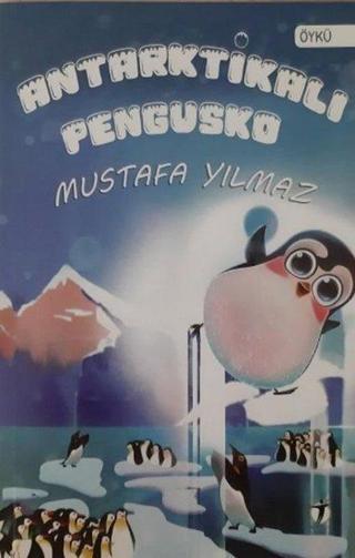 Antarktikalı Pengusko - Mustafa Yılmaz - İki Eylül Yayınevi