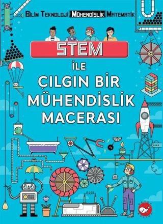 Stem ile Çılgın Bir Mühendislik Macerası - Nick Arnold - Beyaz Balina Yayınları