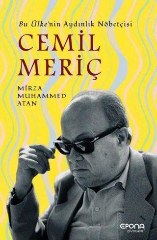 Cemil Meriç: Bu Ülke'nin Aydınlık Nöbetçisi - Mirza Muhammed Atan - Epona