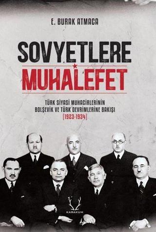Sovyetlere Muhalefet: Türk Siyasi Muhacirlerinin Bolşevik ve Türk Devrimlerine Bakışı 1923 - 1934