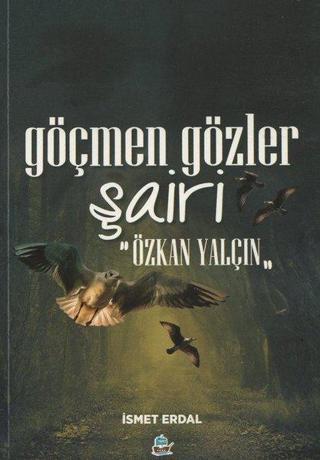 Göçmen Gözler Şairi: Özkan Yalçın