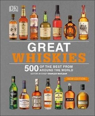 Great Whiskies: 500 of the Best from Around the World - Charles Maclean - Dorling Kindersley Publisher