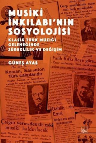 Musiki İnkılabının Sosyolojisi - Güneş Ayas - İthaki Yayınları