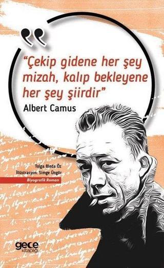 Çekip Gidene Her Şey Mizah Kalıp Bekleyene Her Şey Şiirdir - Albert Camus - Gece Kitaplığı
