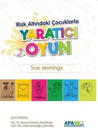 Risk Altındaki Çocuklarla Yaratıcı Oyun - Sue Jennings - Apamer