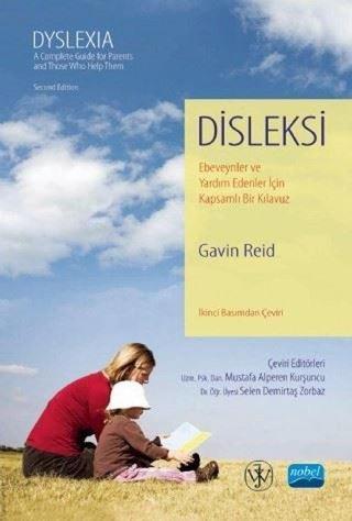 Disleksi - Ebeveynler ve Yardım Edenler İçin Kapsamlı Bir Kılavuz - Gavin Reid - Nobel Akademik Yayıncılık