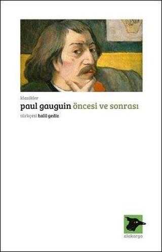 Öncesi ve Sonrası - Paul Gauguin - Alakarga