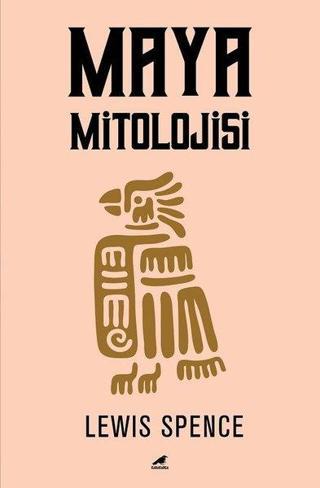 Maya Mitolojisi - Lewis Spence - Karakarga