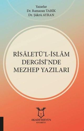 Risletül - İslam Dergisinde Mezhep Yazıları - Ramazan Tarık - Akademisyen Kitabevi