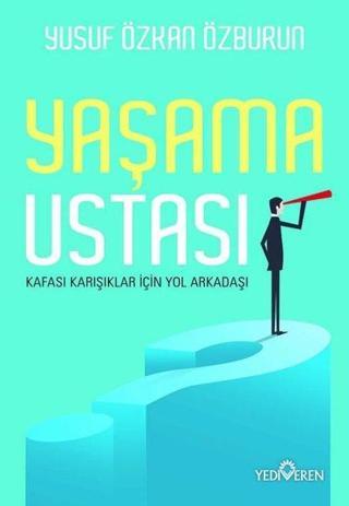 Yaşama Ustası - Yusuf Özkan Özburun - Yediveren Yayınları