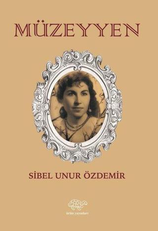 Müzeyyen - Sibel Unur Özdemir - Ürün Yayınları