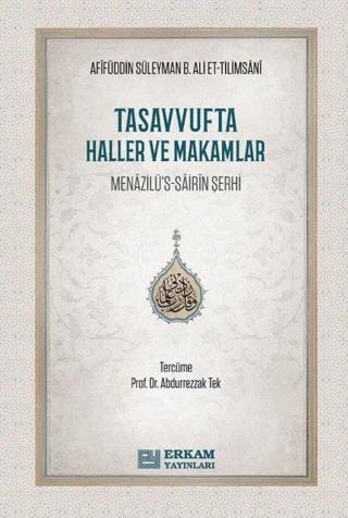 Tasavvufta Haller ve Makamlar - Menazilü's-Sairin Şerhi - Afifüddin Süleyman B. Ali Et-T - Erkam Yayınları