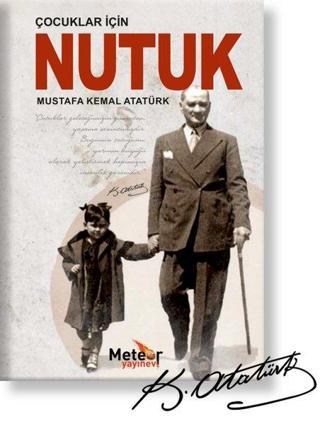 Çocuklar İçin Nutuk - Mustafa Kemal Atatürk - Meteor Yayınevi