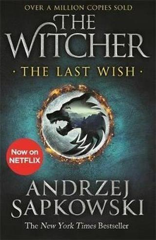 The Last Wish: Introducing the Witcher - Now a major Netflix show - Andrzej Sapkowski - Orion Books