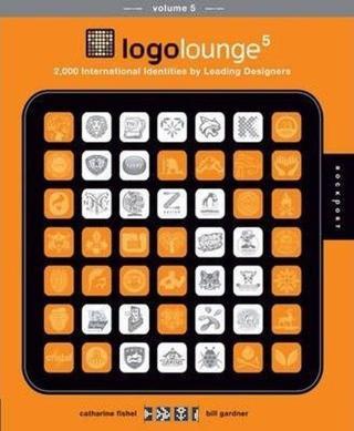 LogoLounge 5: 2000 International Identities by Leading Designers (Logolounge (Paperback)) Bill Gardner Quarto Publishing