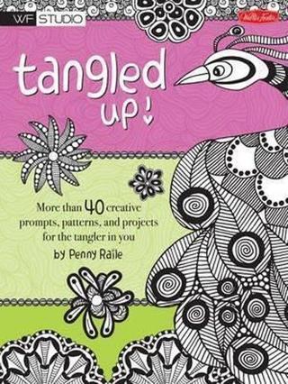Tangled Up!: More than 40 creative prompts patterns and projects for the tangler in you (Walter Fo - Penny Raile - Quarto Publishing
